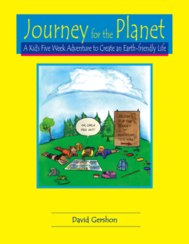 Journey for the Planet: A Kid’s Five-Week Adventure to Create an Earth-friendly Life